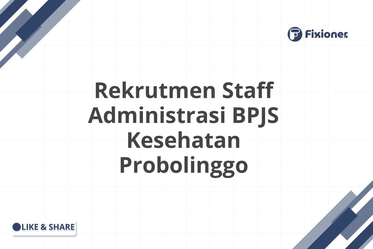 Rekrutmen Staff Administrasi BPJS Kesehatan Probolinggo