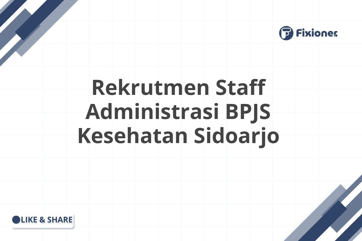 Rekrutmen Staff Administrasi BPJS Kesehatan Sidoarjo