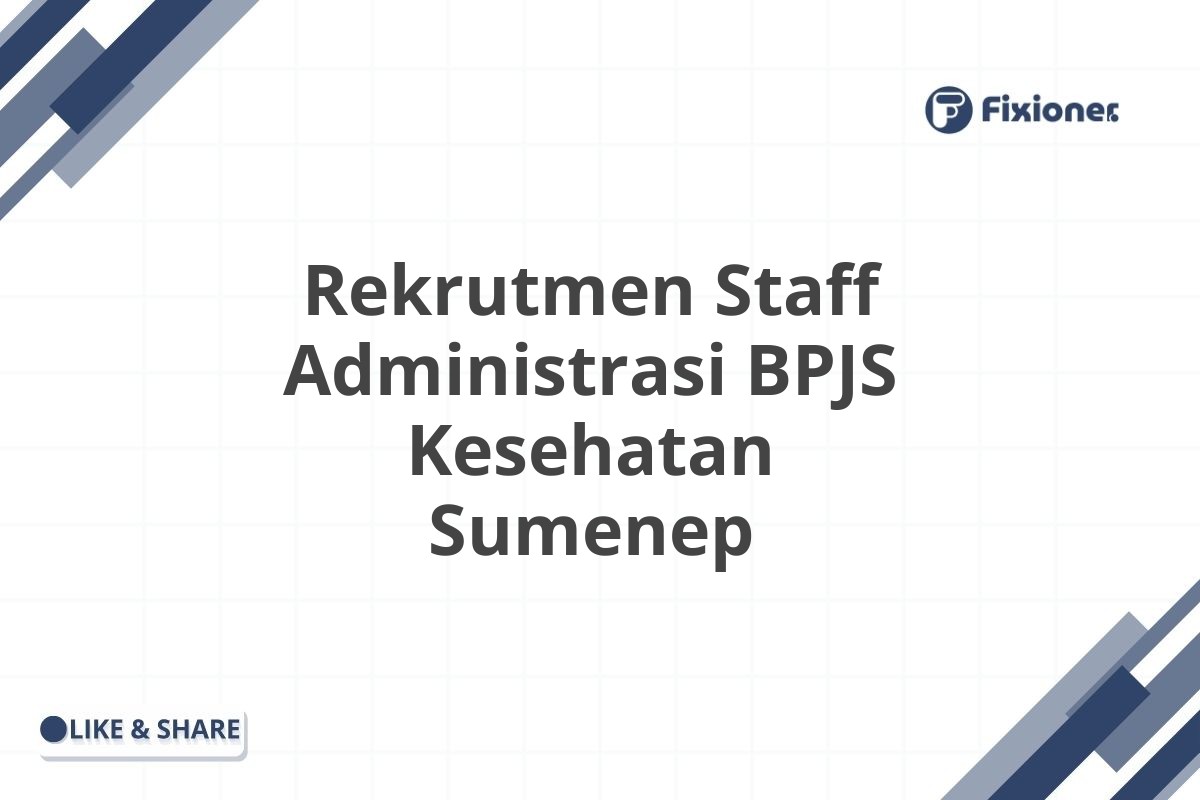 Rekrutmen Staff Administrasi BPJS Kesehatan Sumenep