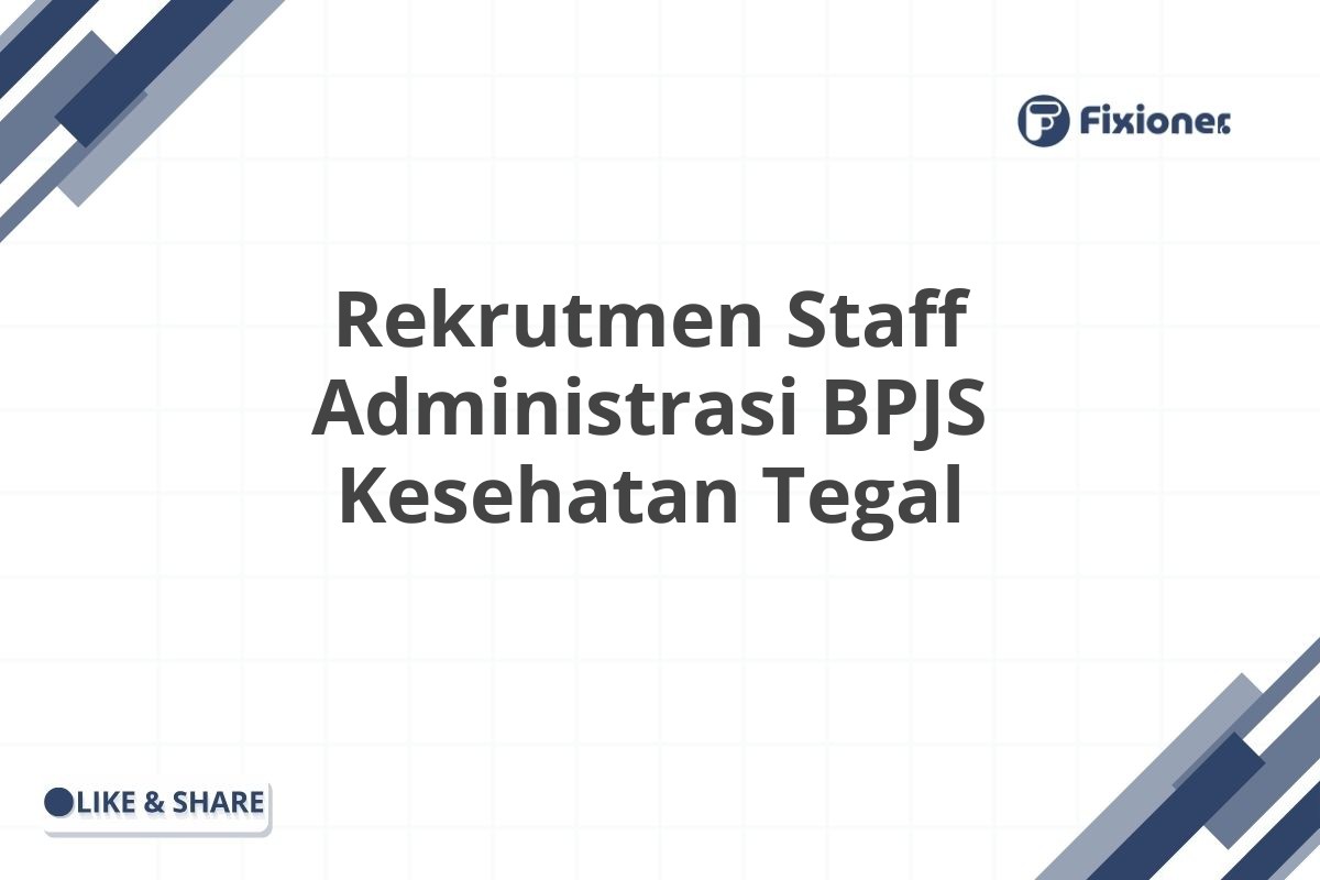 Rekrutmen Staff Administrasi BPJS Kesehatan Tegal