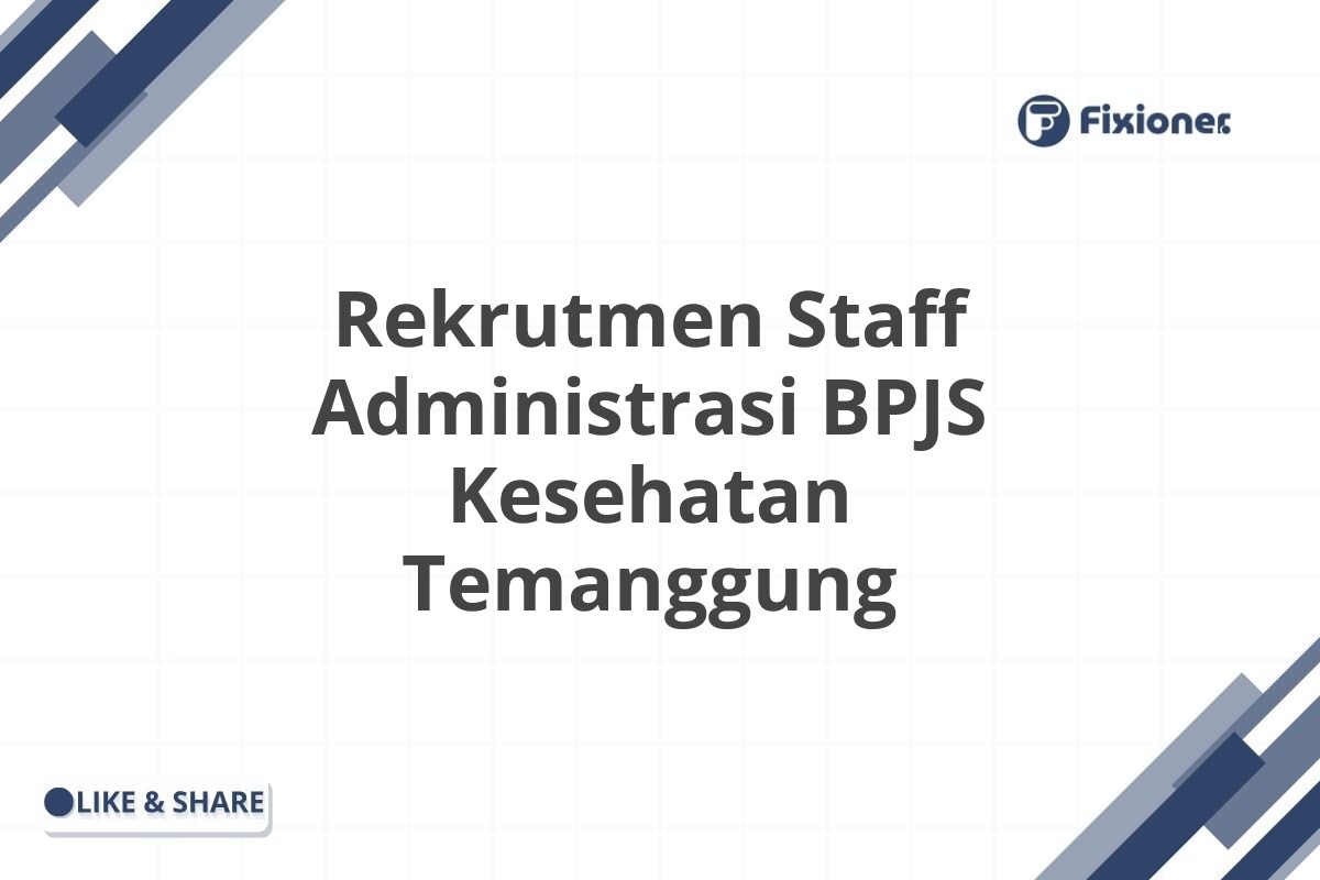 Rekrutmen Staff Administrasi BPJS Kesehatan Temanggung