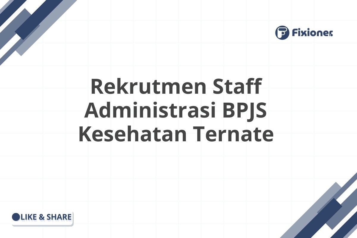 Rekrutmen Staff Administrasi BPJS Kesehatan Ternate