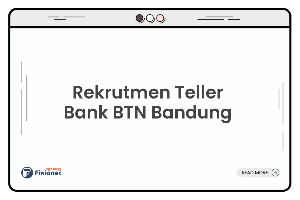 Rekrutmen Teller Bank BTN Bandung