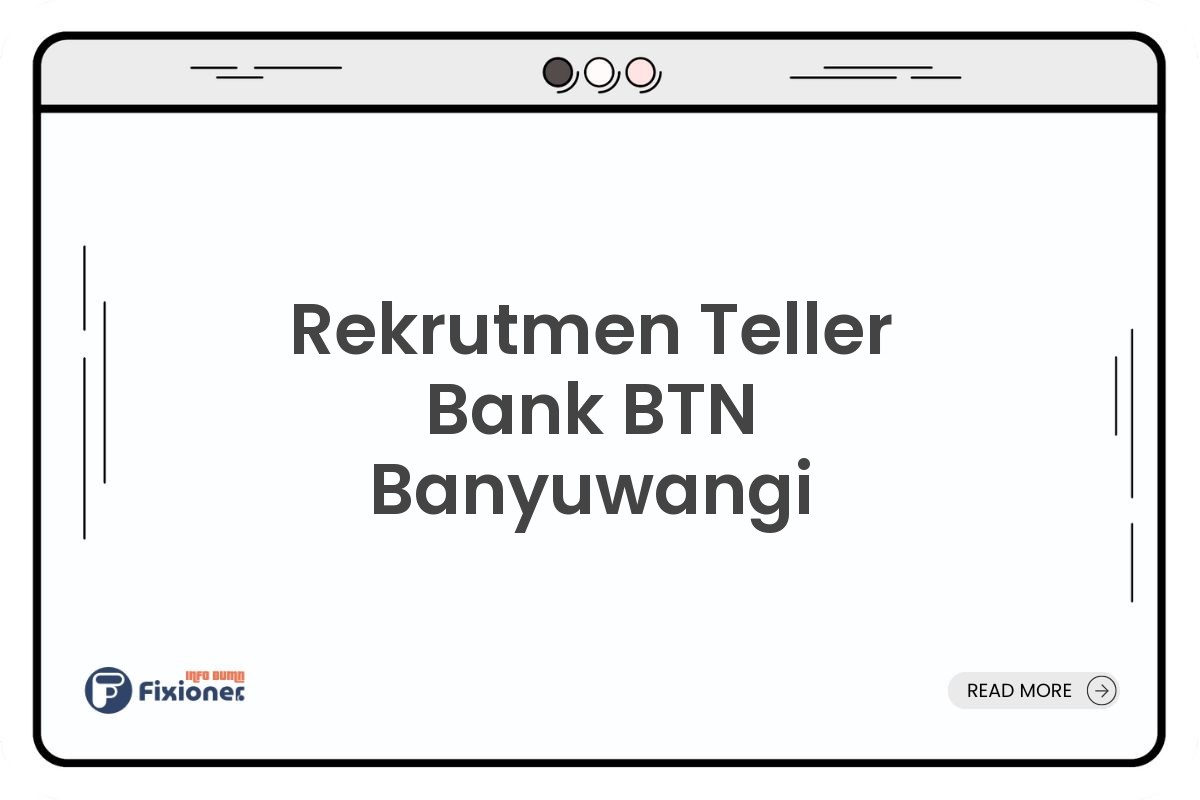 Rekrutmen Teller Bank BTN Banyuwangi