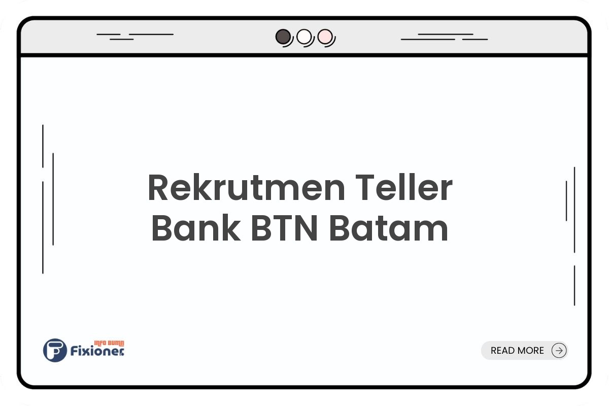 Rekrutmen Teller Bank BTN Batam