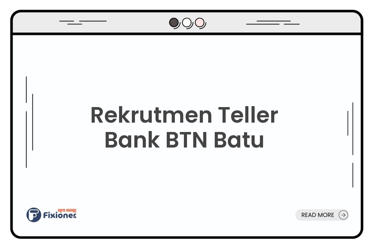 Rekrutmen Teller Bank BTN Batu