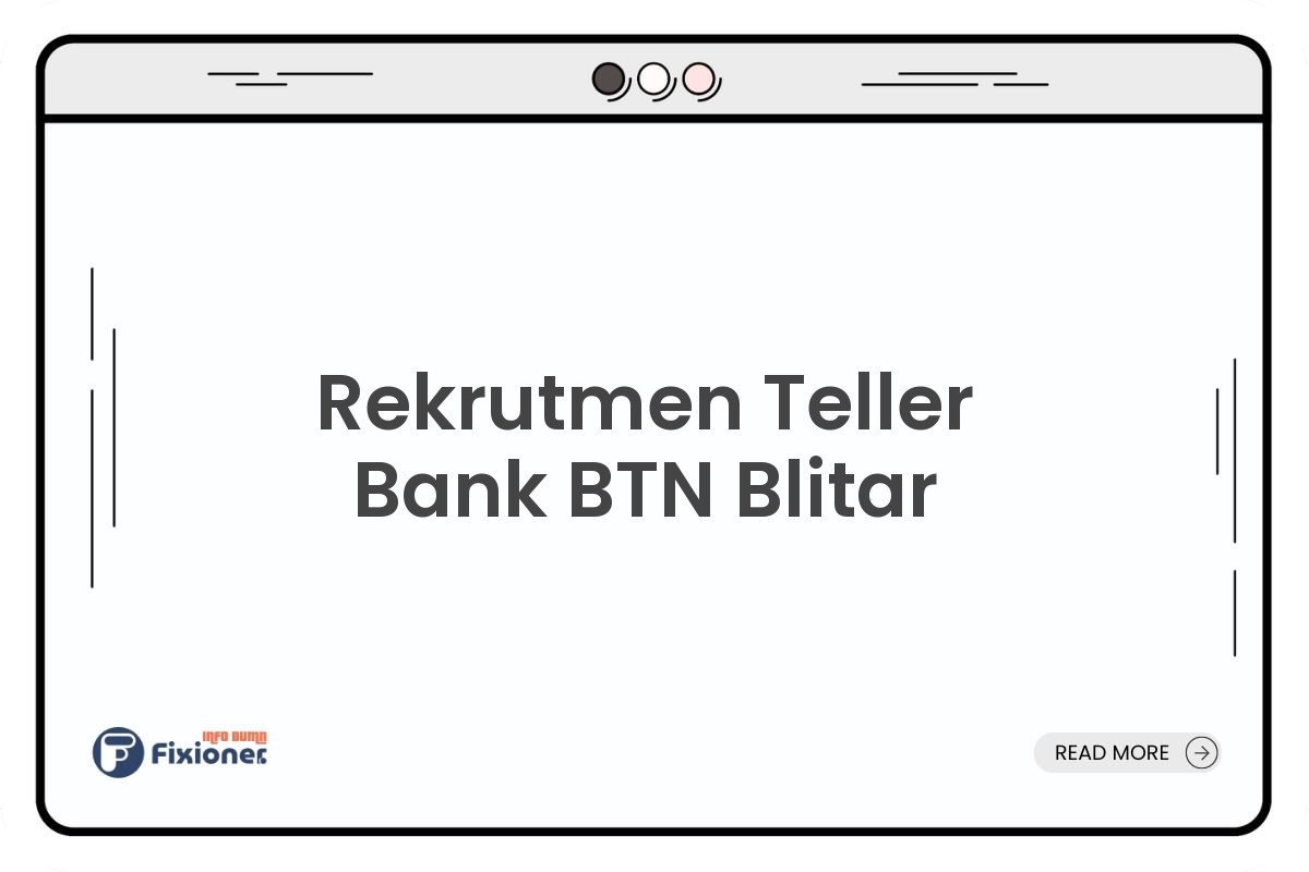 Rekrutmen Teller Bank BTN Blitar