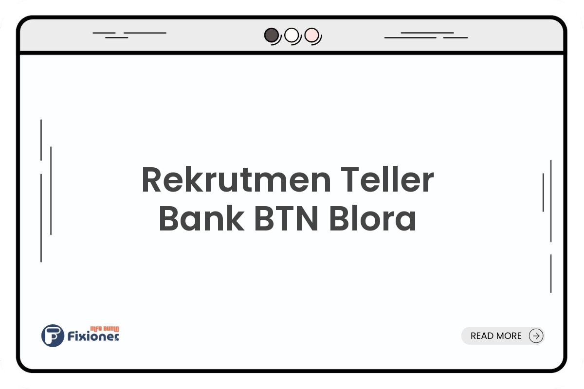 Rekrutmen Teller Bank BTN Blora
