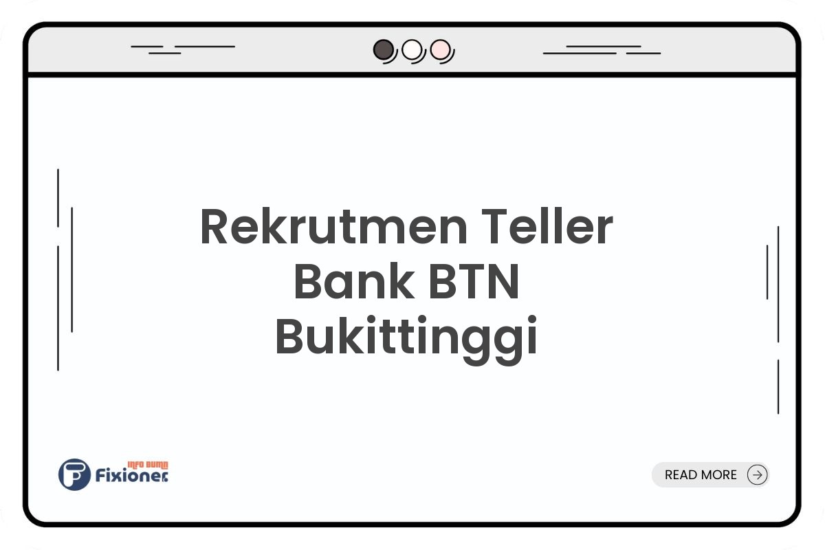 Rekrutmen Teller Bank BTN Bukittinggi