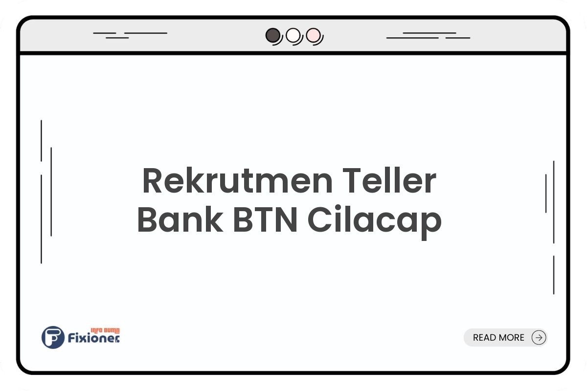 Rekrutmen Teller Bank BTN Cilacap