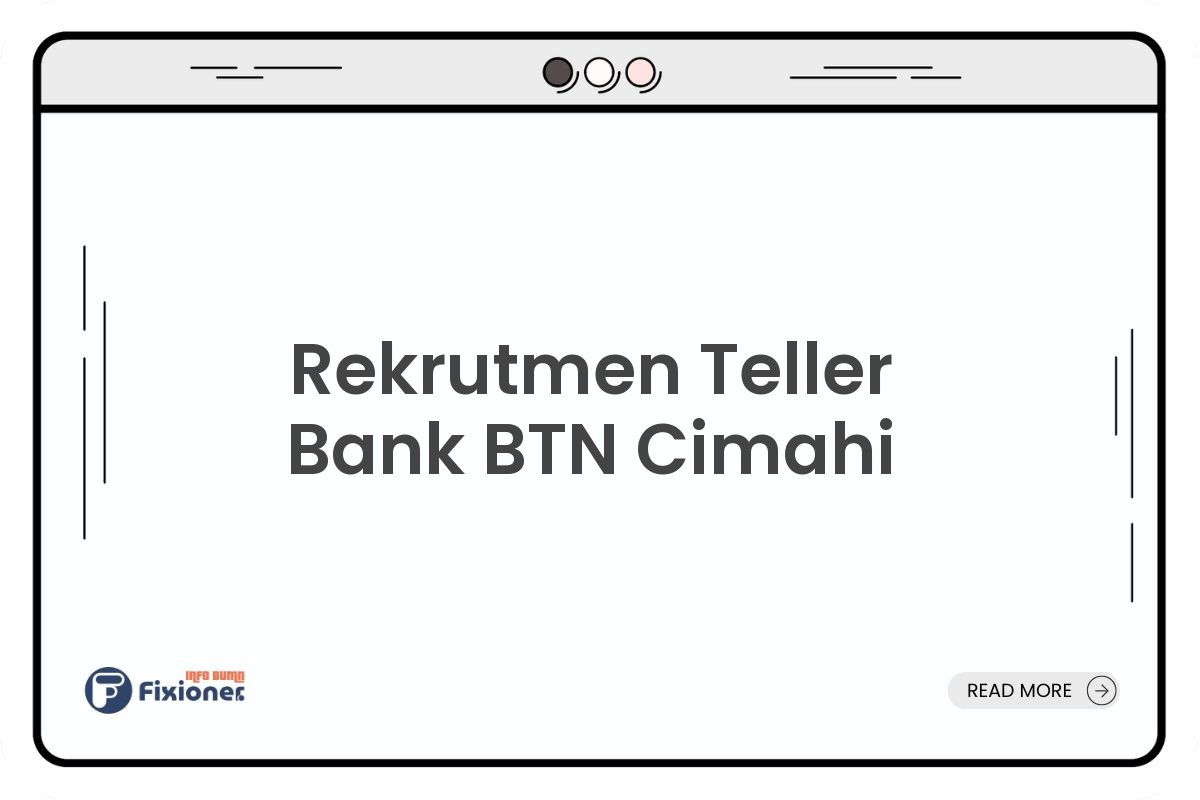 Rekrutmen Teller Bank BTN Cimahi
