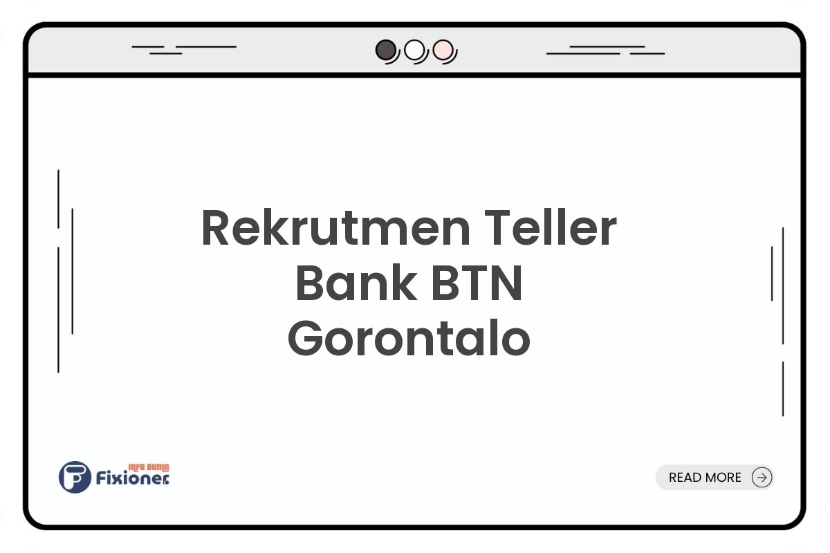 Rekrutmen Teller Bank BTN Gorontalo