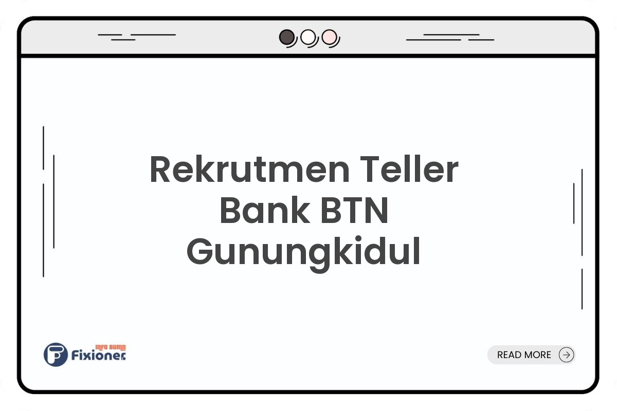 Rekrutmen Teller Bank BTN Gunungkidul