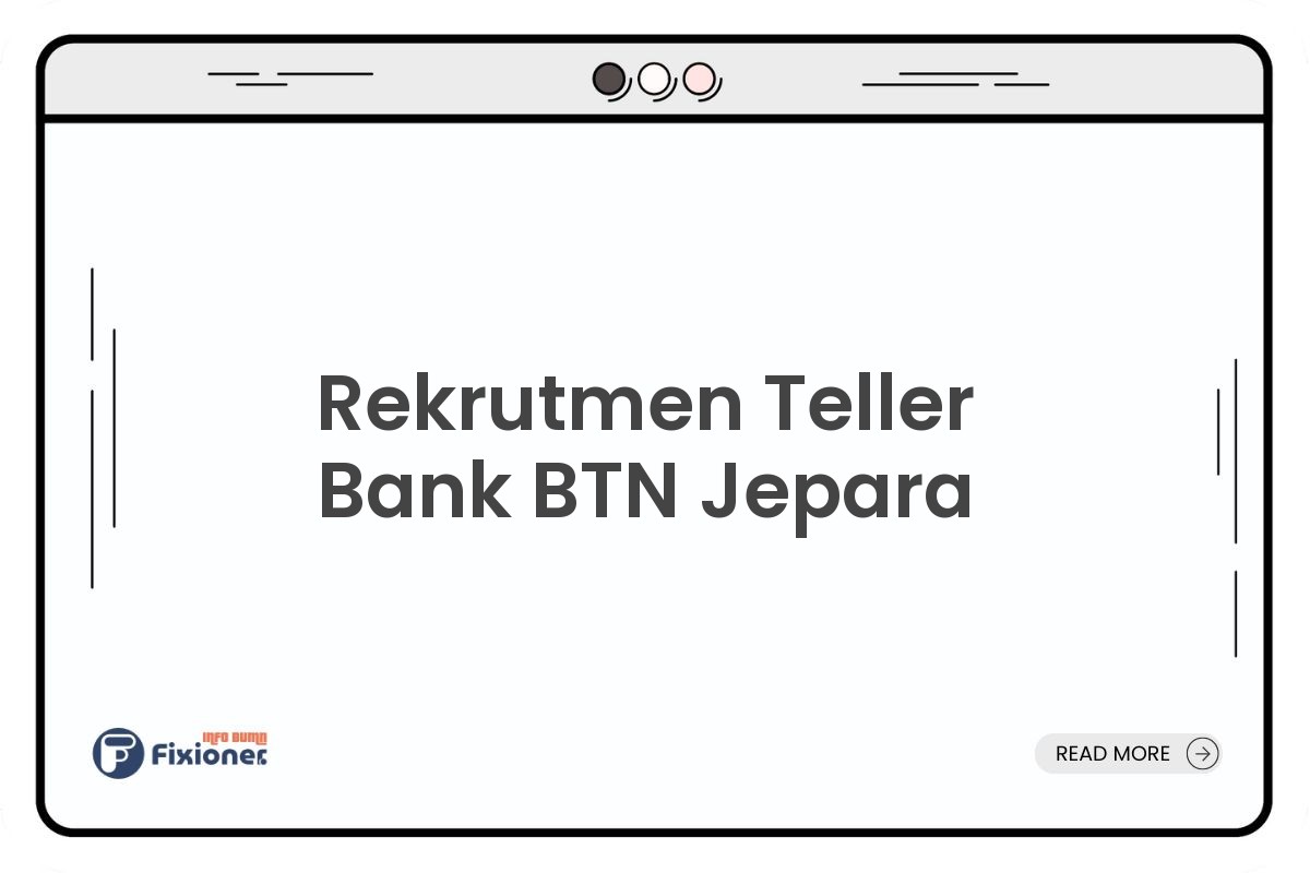 Rekrutmen Teller Bank BTN Jepara