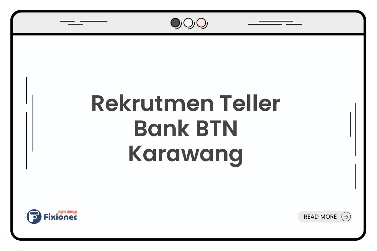 Rekrutmen Teller Bank BTN Karawang