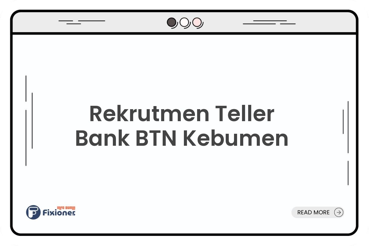 Rekrutmen Teller Bank BTN Kebumen