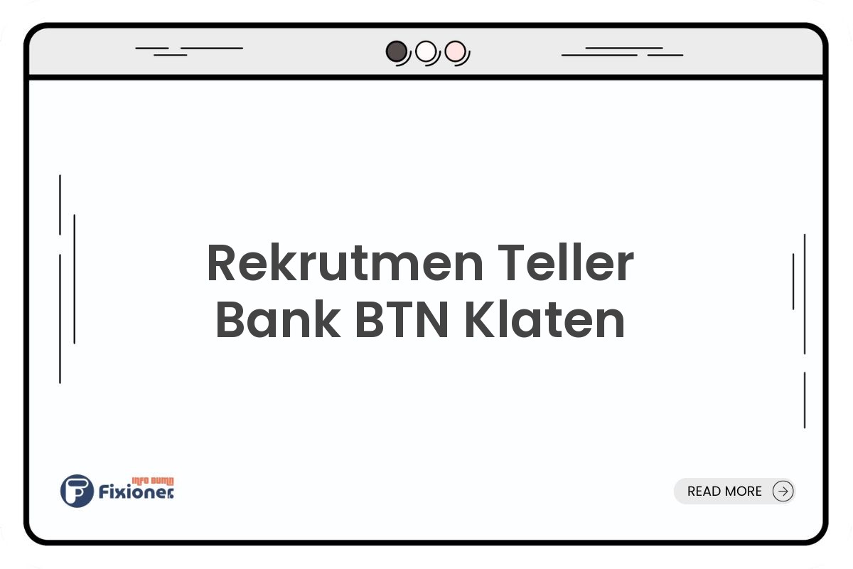 Rekrutmen Teller Bank BTN Klaten