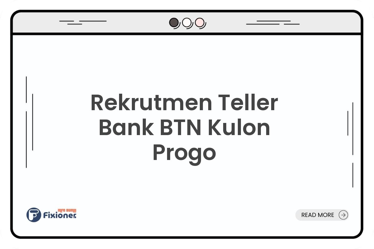 Rekrutmen Teller Bank BTN Kulon Progo
