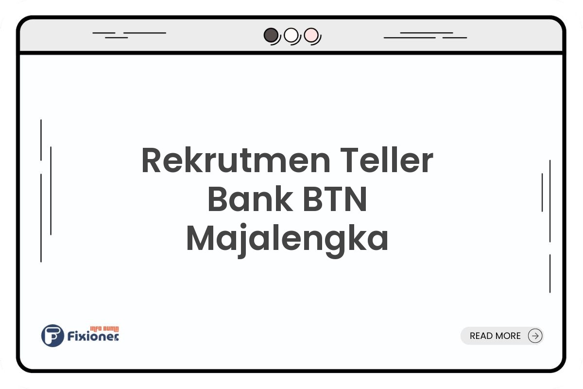 Rekrutmen Teller Bank BTN Majalengka