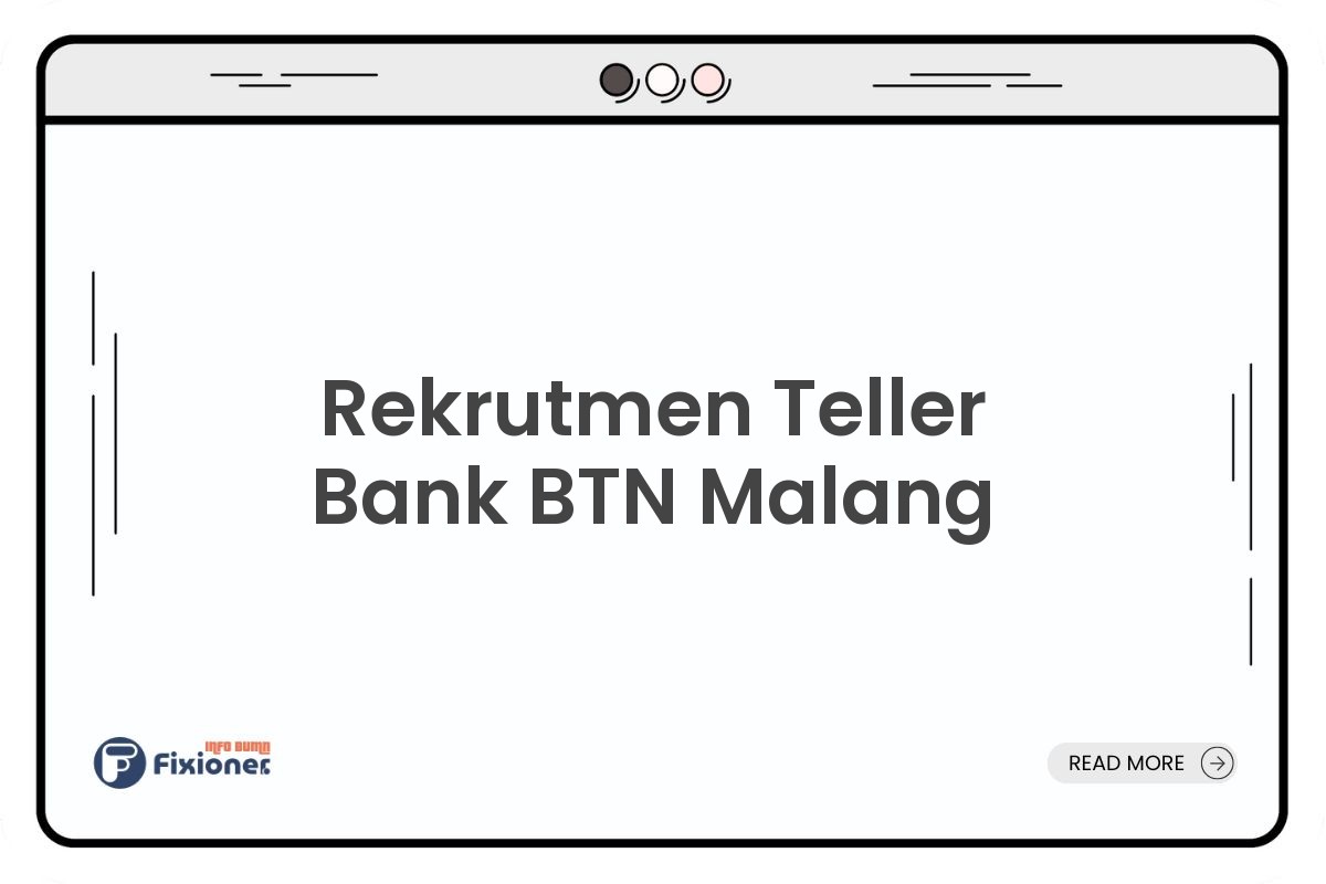 Rekrutmen Teller Bank BTN Malang