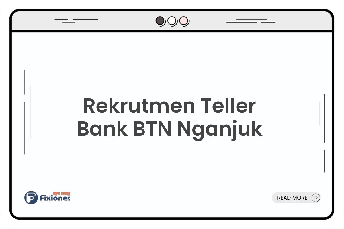 Rekrutmen Teller Bank BTN Nganjuk