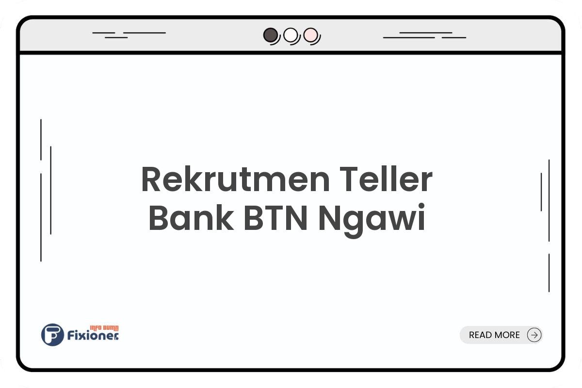 Rekrutmen Teller Bank BTN Ngawi