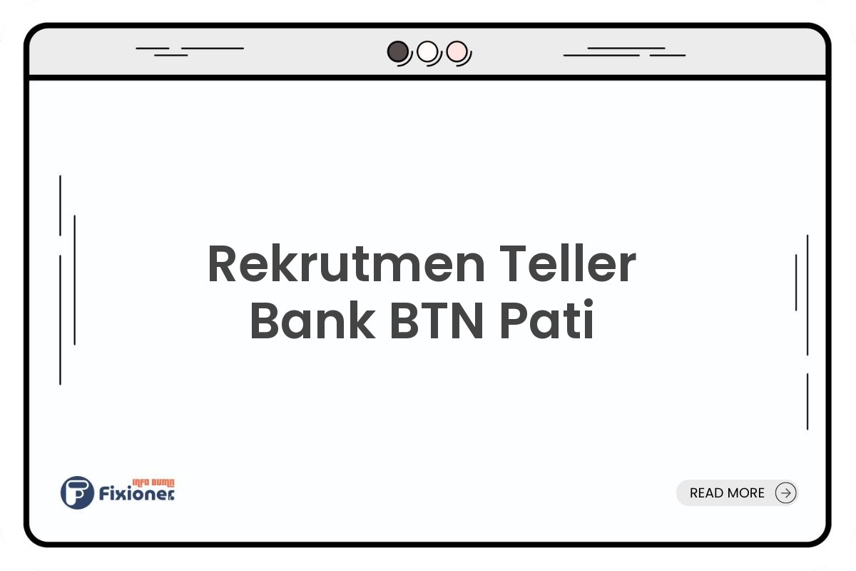 Rekrutmen Teller Bank BTN Pati