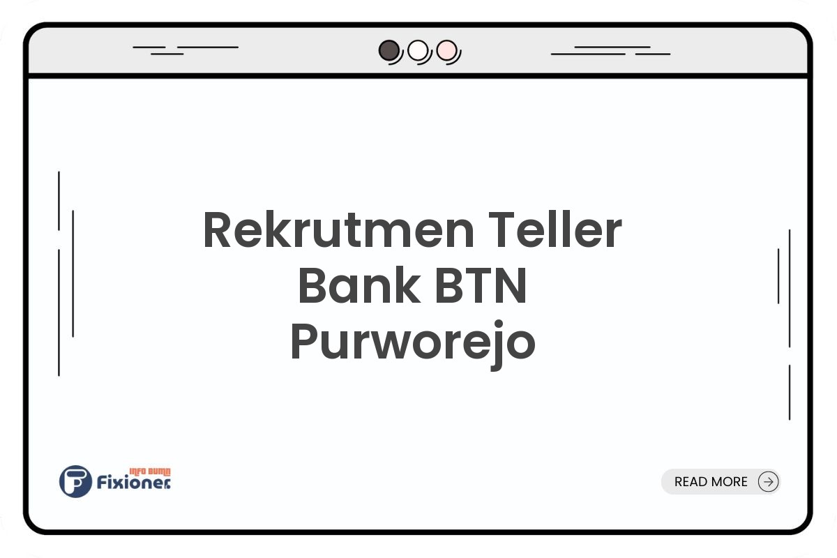 Rekrutmen Teller Bank BTN Purworejo