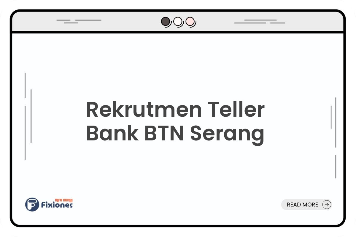 Rekrutmen Teller Bank BTN Serang