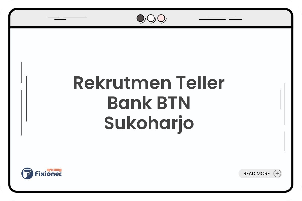 Rekrutmen Teller Bank BTN Sukoharjo