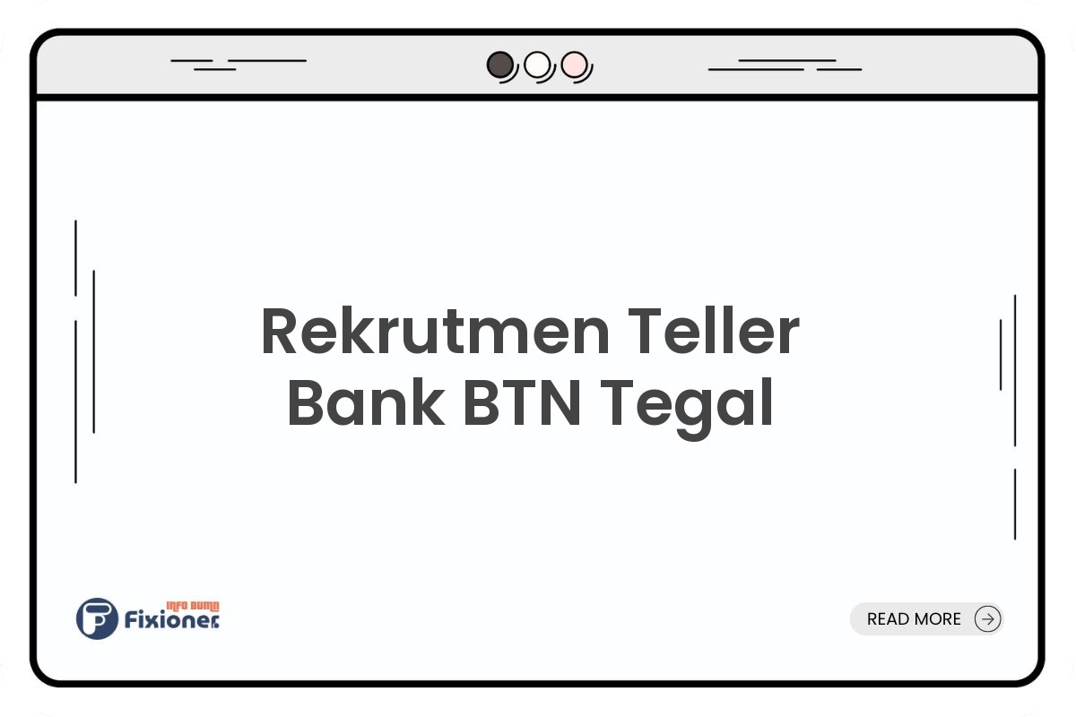 Rekrutmen Teller Bank BTN Tegal