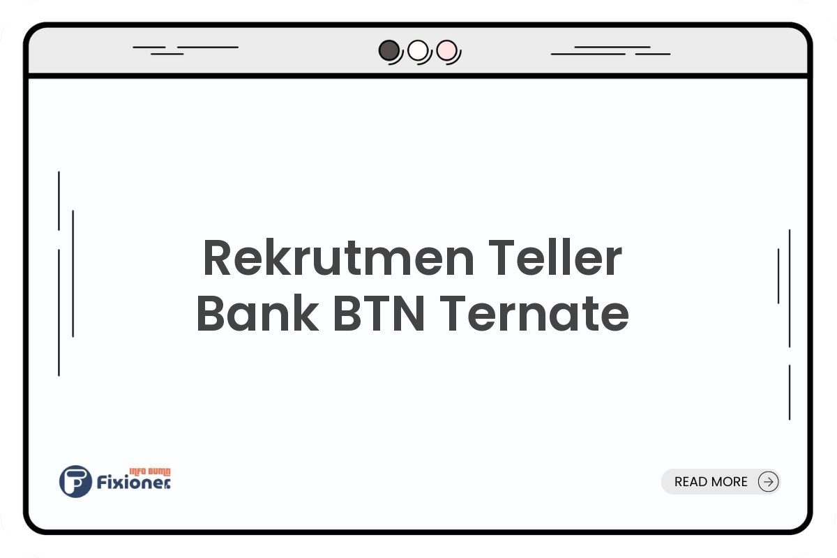 Rekrutmen Teller Bank BTN Ternate