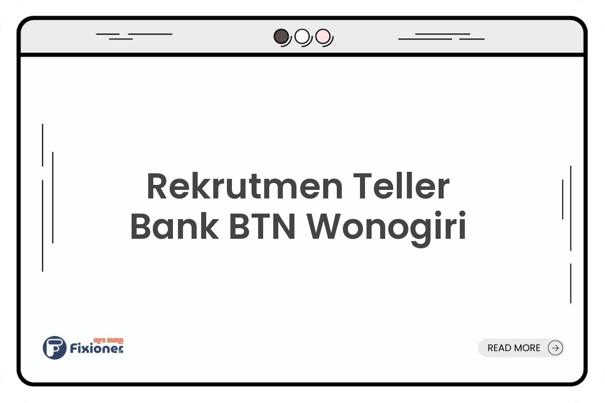Rekrutmen Teller Bank BTN Wonogiri