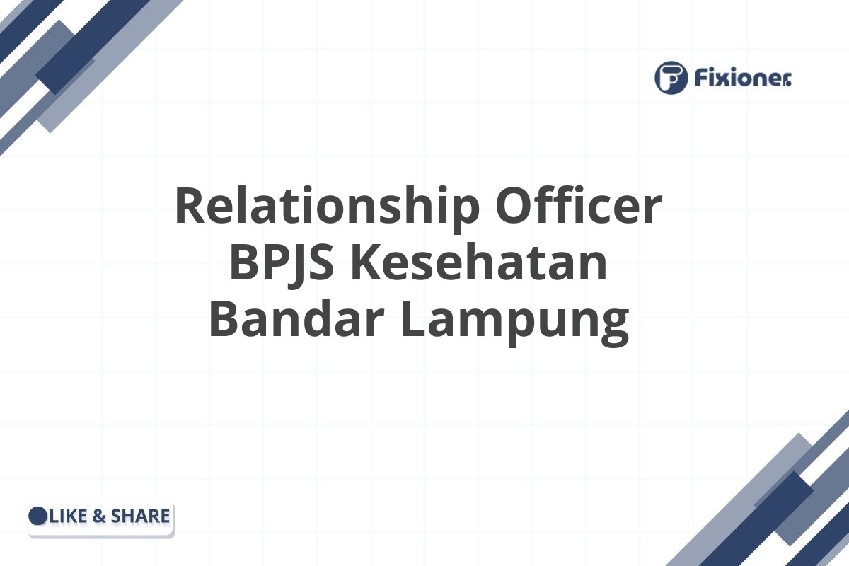 Relationship Officer BPJS Kesehatan Bandar Lampung