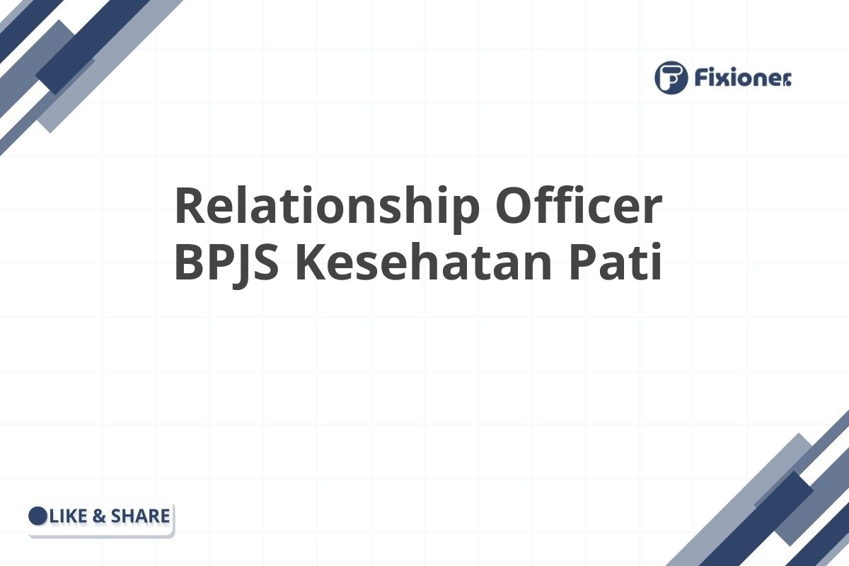 Relationship Officer BPJS Kesehatan Pati