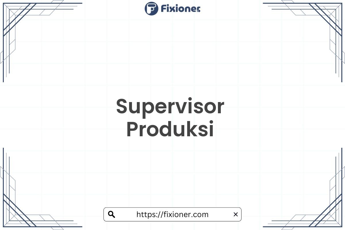 Supervisor Produksi