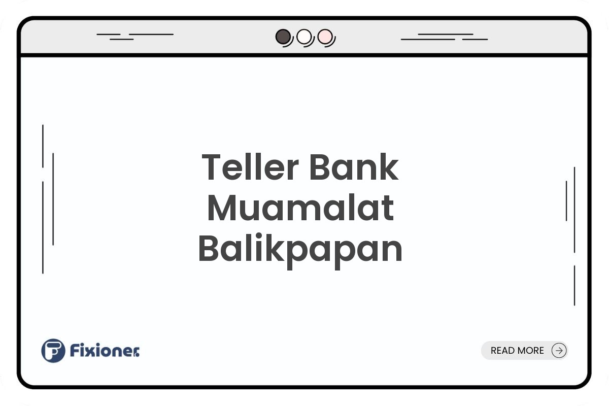Teller Bank Muamalat Balikpapan