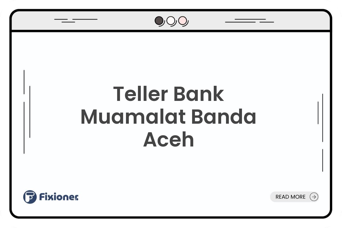 Teller Bank Muamalat Banda Aceh