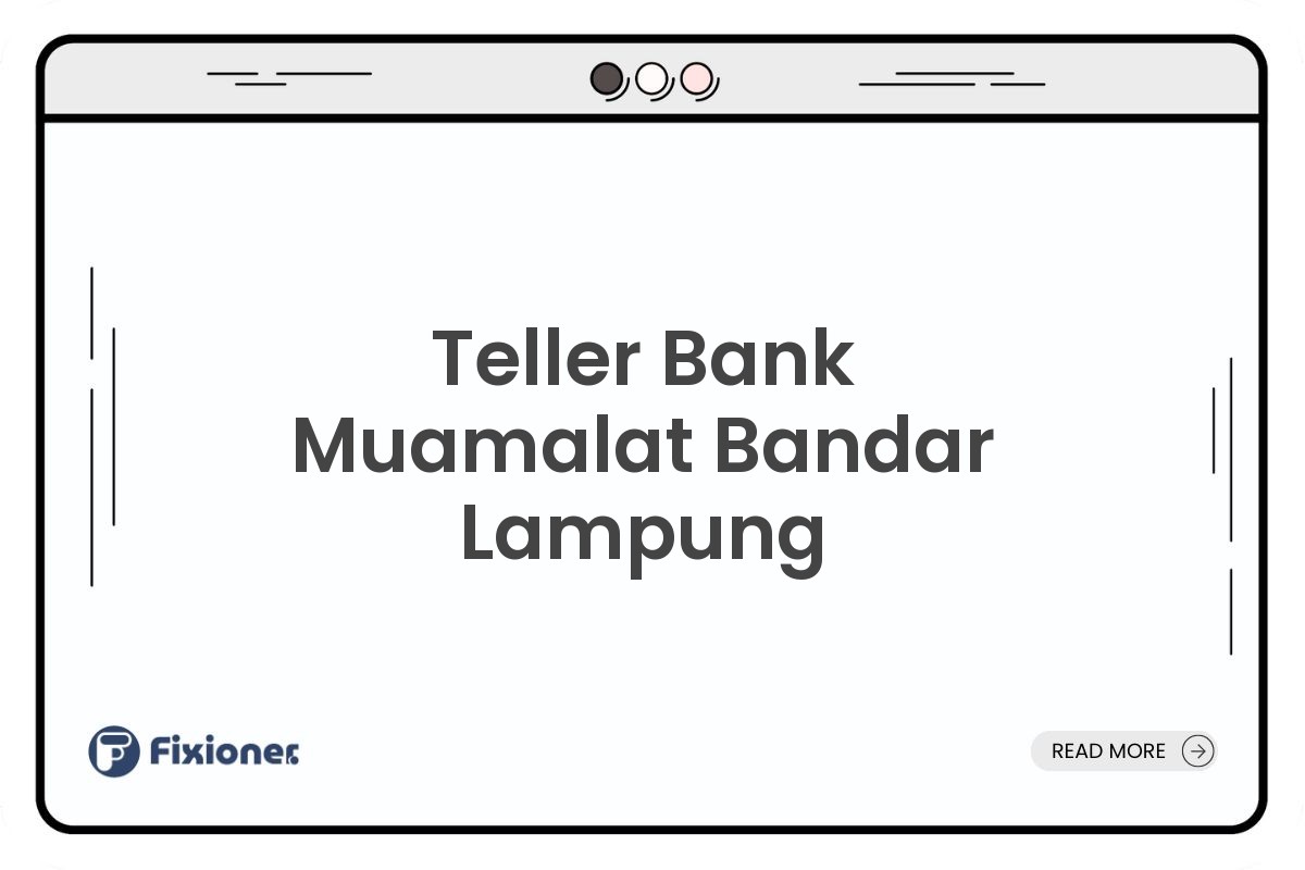 Teller Bank Muamalat Bandar Lampung