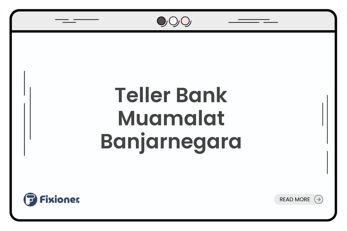 Teller Bank Muamalat Banjarnegara