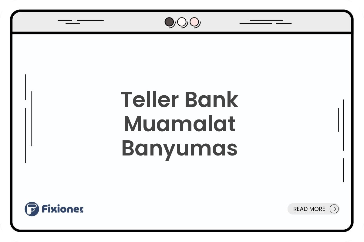 Teller Bank Muamalat Banyumas