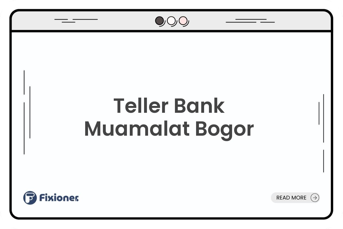 Teller Bank Muamalat Bogor