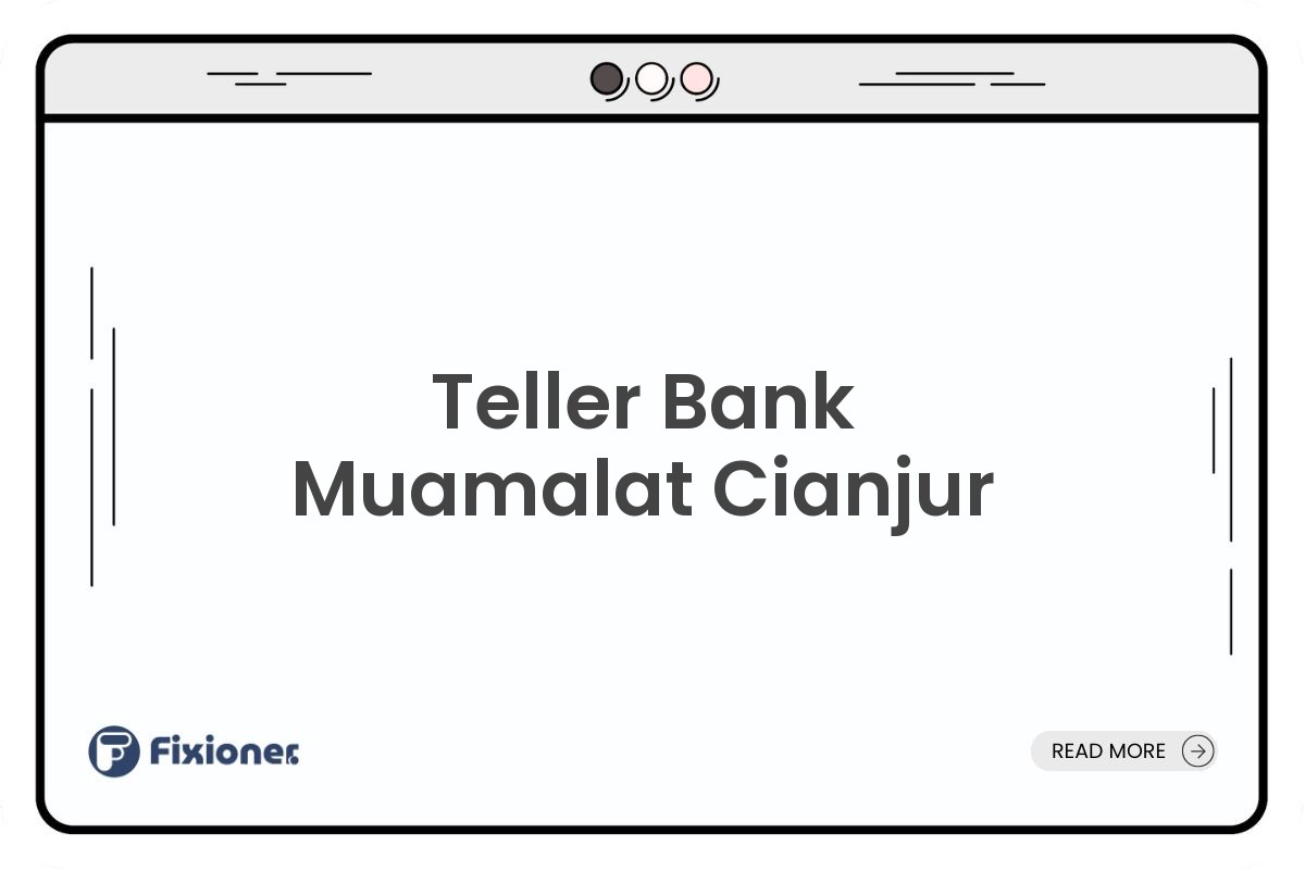 Teller Bank Muamalat Cianjur