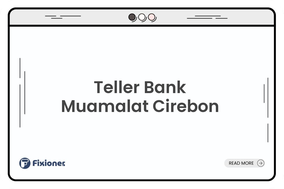 Teller Bank Muamalat Cirebon