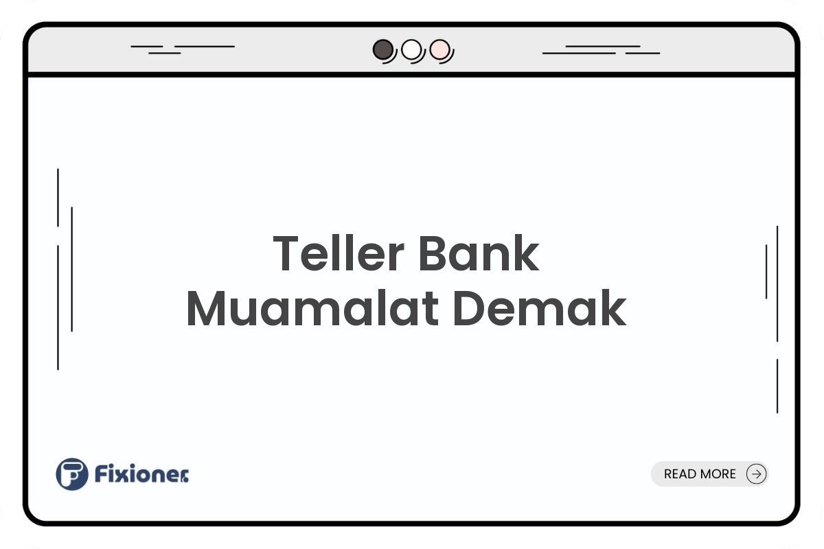 Teller Bank Muamalat Demak