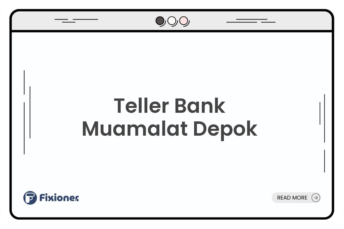Teller Bank Muamalat Depok