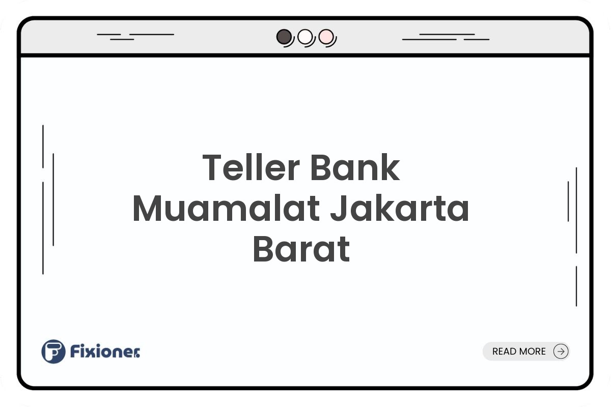 Teller Bank Muamalat Jakarta Barat