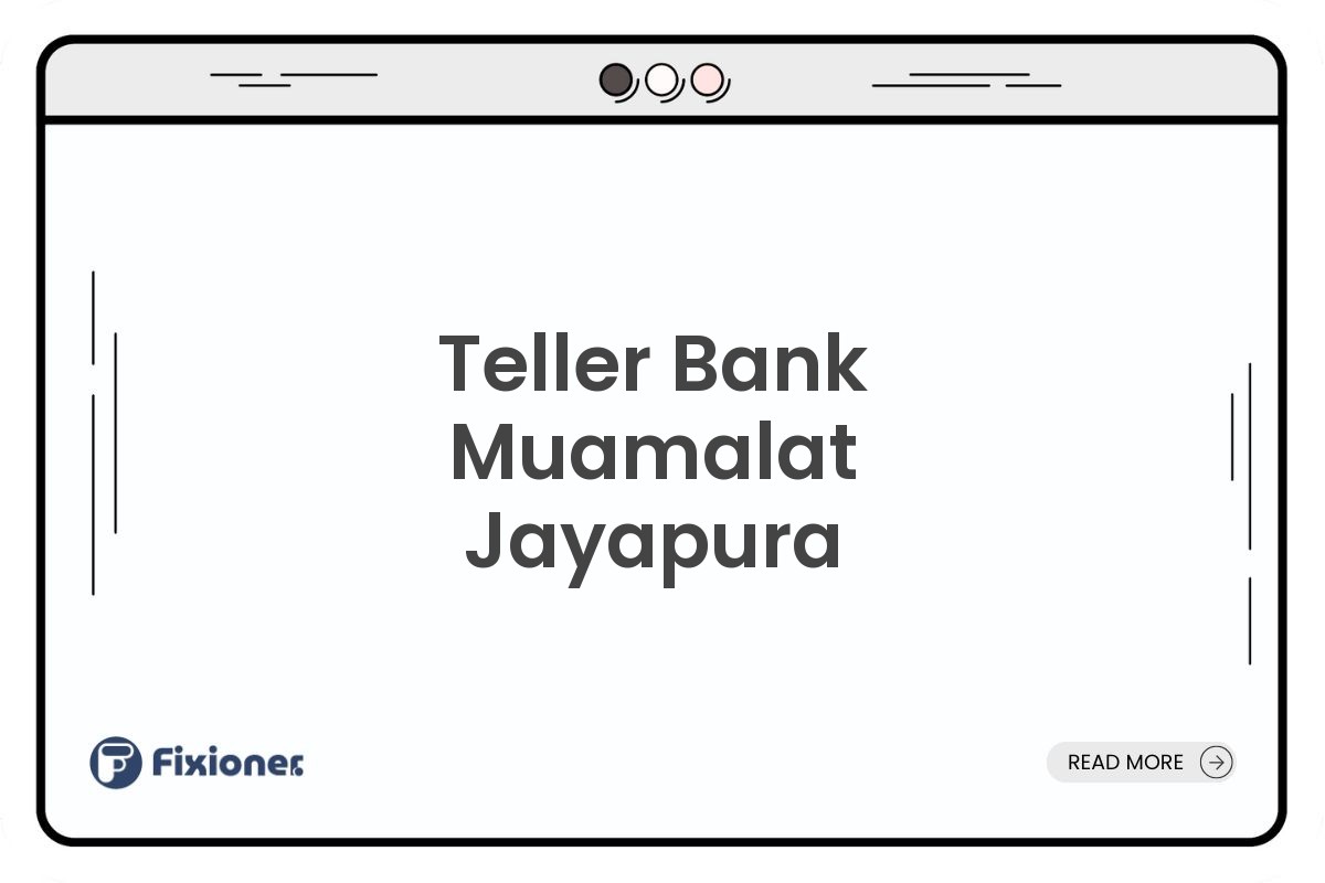 Teller Bank Muamalat Jayapura