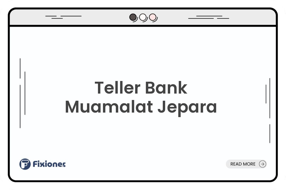 Teller Bank Muamalat Jepara