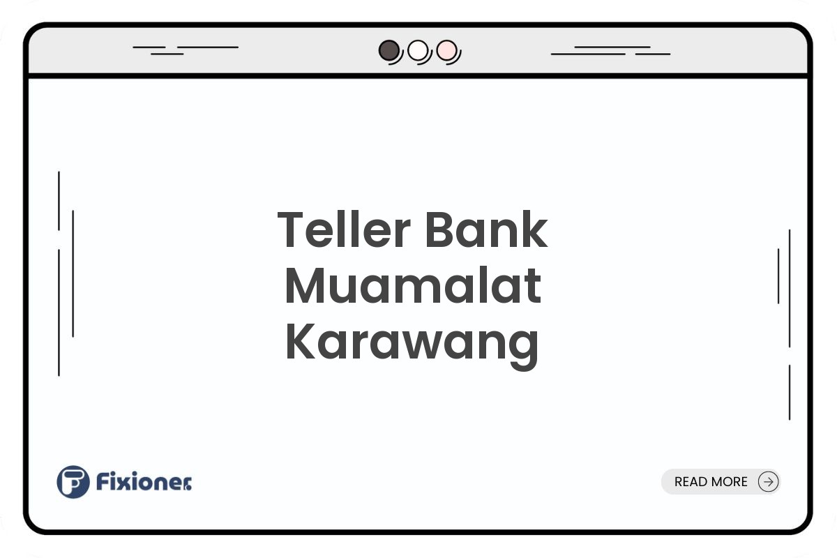 Teller Bank Muamalat Karawang